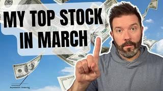 My Top Stock to Buy in March