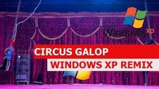 Circus Galop - WINDOWS XP REMIX