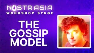 The Gossip Model