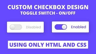 Custom Checkbox Design using only HTML & CSS | Toggle Switch On/Off