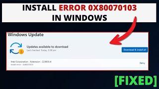 Fix the Install Error 0x80070103 in Windows