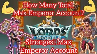 How Many Max Emperor Accounts? Who is Strongest? Lords Mobile