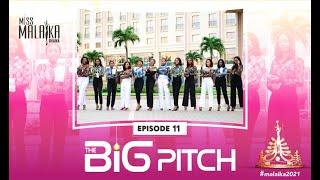 MISS MALAIKA GHANA 2021 - THE BIG PITCH (EP 11)