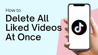 How To Delete All Liked Videos On TikTok At Once (QUICK)