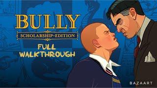 Bully Scholarship Edition FULL WALKTHROUGH (No Commentary)