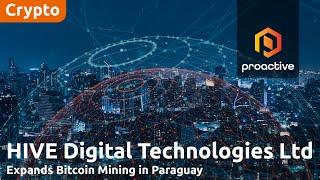 HIVE Digital Technologies acquires 200 MW hydro-powered bitcoin mining facility in Paraguay