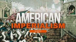 American Imperialism In Depth