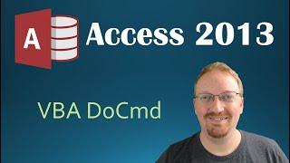 40. VBA - DoCmd (Programming In Microsoft Access 2013) 