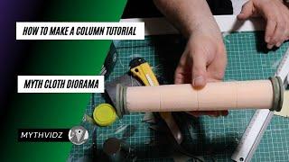 Myth Cloth Diorama │HOW TO MAKE a Column Tutorial