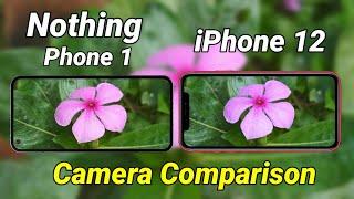 Nothing Phone 1 VS iPhone 12 Camera Comparison