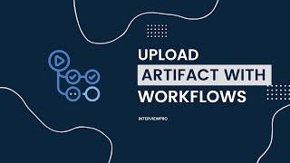 GitHub Actions - Upload artifacts with GitHub workflow