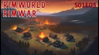 Rimworld -  RimWar S01E03