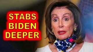 Nancy Pelosi DIGS the Knife into Joe Biden's BACK Even Deeper and TWISTS It.....