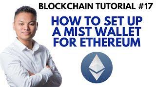 Blockchain Tutorial #17 - How To Setup A Mist Wallet For Ethereum