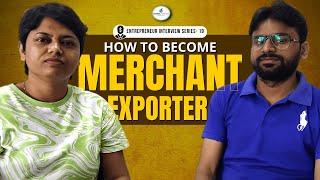 How To Become MERCHANT EXPORTER? | Entrepreneur interview series | KDSushma