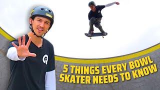 5 Things Every Bowl Skater Needs to Know