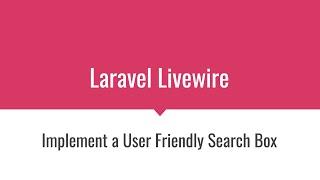 [Laravel Livewire] Implement a User Friendly Search Box