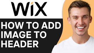 HOW TO ADD IMAGE TO HEADER IN WIX (2024)