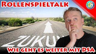 Rollenspieltalk: Wie geht es weiter mit DSA