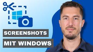 Alles über das Erstellen von Screenshots unter Windows 10 & 11 - Druck-Taste, Snipping Tool und mehr