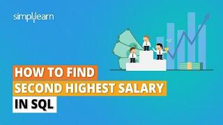 How to Find Second Highest Salary in SQL | SQL Tutorial for Beginners | Simplilearn