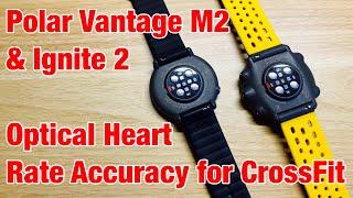 Polar Vantage M2 & Ignite 2 Optical Heart Rate Accuracy Review Testing for CrossFit/HIIT Training