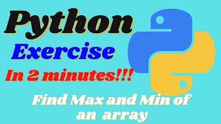 Max and Min of an array | Python Exercises for Beginners - Exercise #1 | 2024