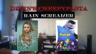 DEVIN'S CREEPYPASTA - RAIN SCREAMER (4K VIDEO)