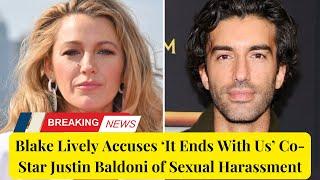 Blake Lively Accuses ‘It Ends With Us’ Co-Star Justin Baldoni of Sexual Harassment | Breaking News