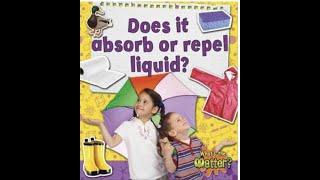 Read Aloud: Does it Absorb or Repel Liquid?