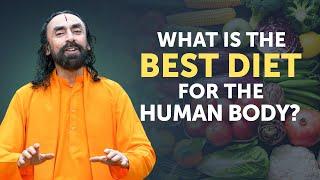 What is the Best Diet for the Human Body? | Science of Healthy Eating by Swami Mukundananda
