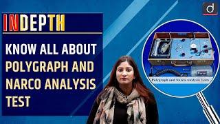 Know all about Polygraph and Narco analysis Test - In Depth | Drishti IAS English