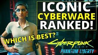 All Iconic Cyberware Ranked Worst to Best in Cyberpunk 2077 Phantom Liberty