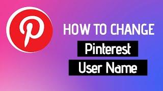 How to change pinterest username [ Edit Pinterest Profile ]
