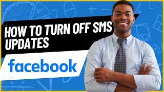 HOW TO TURN OFF SMS UPDATES ON FACEBOOK