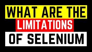 What are the Limitations of Selenium That you Should Know as QA