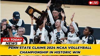 Penn State Claims 2024 NCAA Volleyball Championship in Historic Win । USA TODAY NEWS