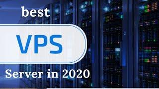 What is the best vps hosting server in 2020 | how to get a great vps for your business