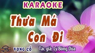 Karaoke vọng cổ | Thưa Má Con Đi | dây đào buồn bã | Lý Bông Dừa