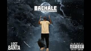 LOST BANTA - BACHALE  | PROD.STARBOIBEATZ  | HINDI RAP | 2K23 | [OFFICIAL AUDIO ] #saveme #hiphop