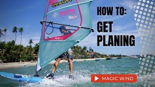 HOW TO: Get planing. Accelerating the board. Windsurf tuition.