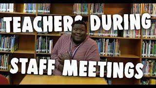 What Teachers Think About During Staff Meetings