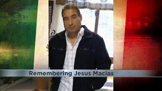 Honoring the life of Jesus Macias; the sentiments shared from loved ones and a local advocate