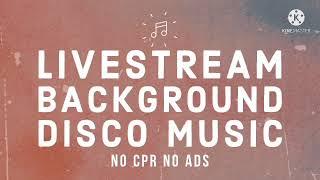 NO CPR NO ADS NON STOP Livestream Background Disco Music