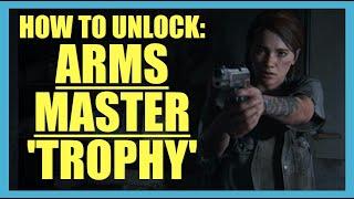 Arms Master: Trophy Guide and Roadmap - The Last of Us Part 2 (TLOU Part 2, PS4)