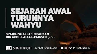 Sejarah Awal Turunnya Wahyu - Syaikh Shalih Al-Fauzan #nasehatulama