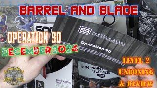 Barrel & Blade Operation 90 - December 2024 Level 2 - Unboxing & Review