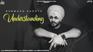 Understanding (Full Song) Gurmaan Sahota | Punjabi Songs 2022