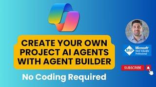 Create Your Own AI Project Agents | A Step-by-Step Guide with Copilot Studio Agent Builder