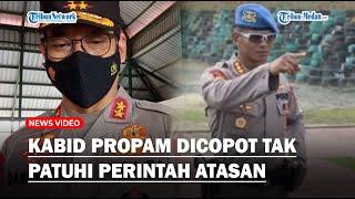 Sosok Kabid Propam Polda Kaltara, Dicopot Kapolda dari Jabatan Karena Tak Patuhi Perintah Atasan